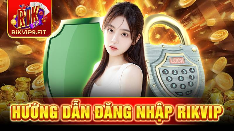 RIKVIP 29 Rikvip hướng dẫn đăng nhập
