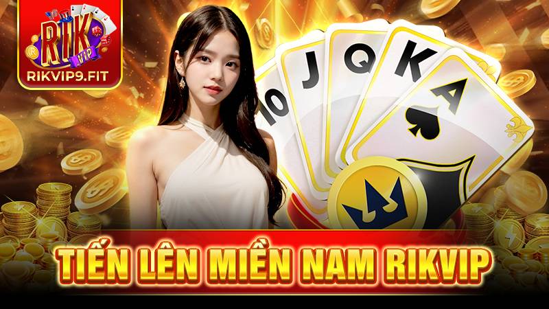 RIKVIP 27 Tiến lên Miền Nam Rikvip